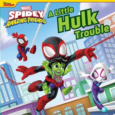 Spidey and His Amazing Friends: A Little Hulk Trouble - Literati